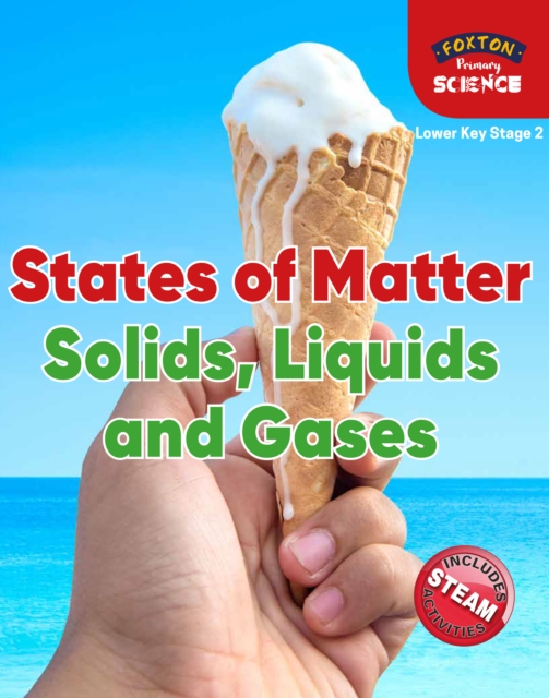 Foxton Primary Science: States of Matter: Solids, Liquids and Gases (Lower KS2 Science), Paperback / softback Book
