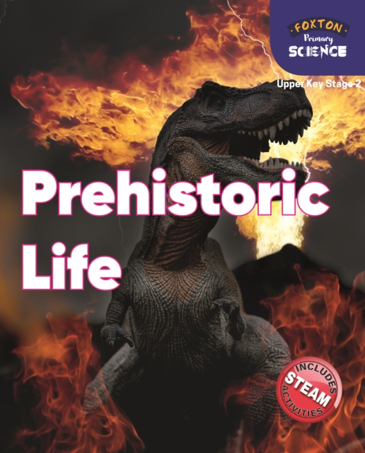 Foxton Primary Science: Prehistoric Life (Upper KS2 Science), Paperback / softback Book