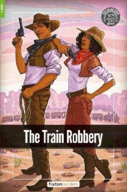 The Train Robbery - Foxton Readers Level 1 (400 Headwords CEFR A1-A2) with free online AUDIO, Paperback / softback Book