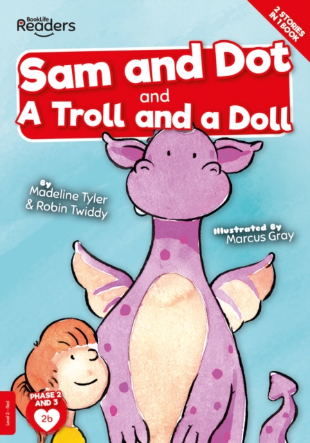Sam And Dot And A Troll And A Doll, Paperback / softback Book
