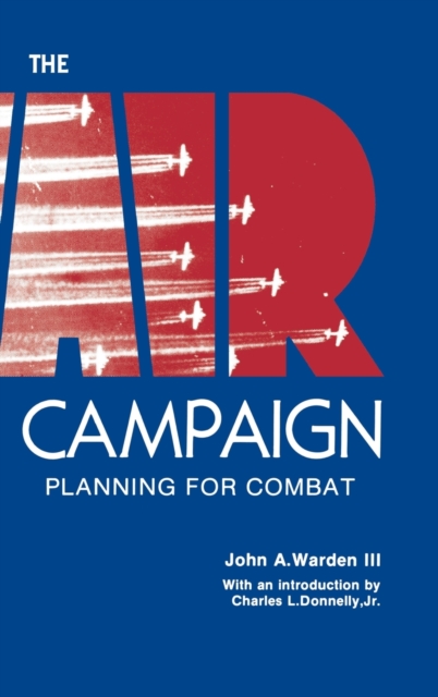 The Air Campaign : Planning for Combat, Hardback Book