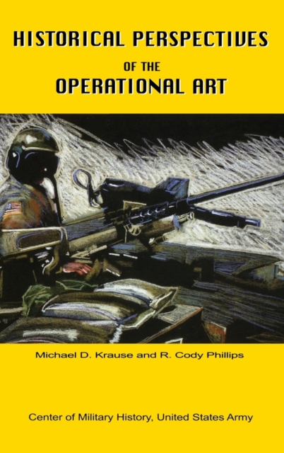 Historical Perspectives of the Operational Art, Hardback Book