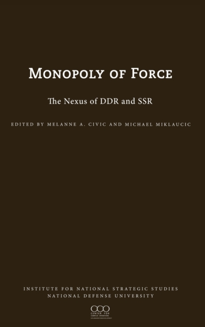 The Monopoly of Force : The Nexus of DDR and SSR, Hardback Book