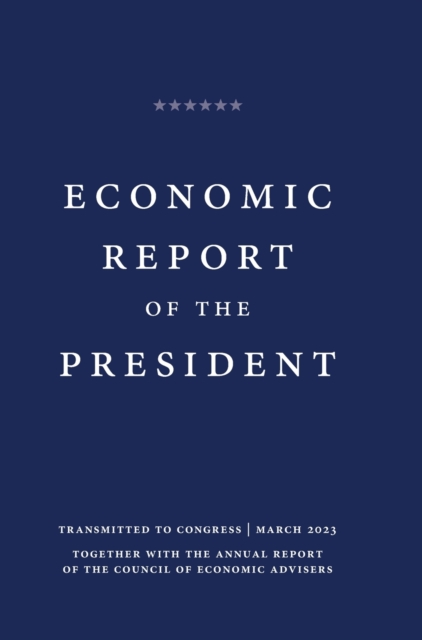Economic Report of the President 2023, Hardback Book
