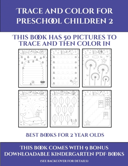 Best Books for 2 Year Olds (Trace and Color for preschool children 2) : This book has 50 pictures to trace and then color in., Paperback / softback Book
