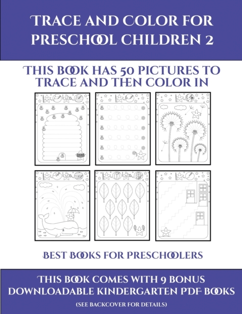 Best Books for Preschoolers (Trace and Color for preschool children 2) : This book has 50 pictures to trace and then color in., Paperback / softback Book