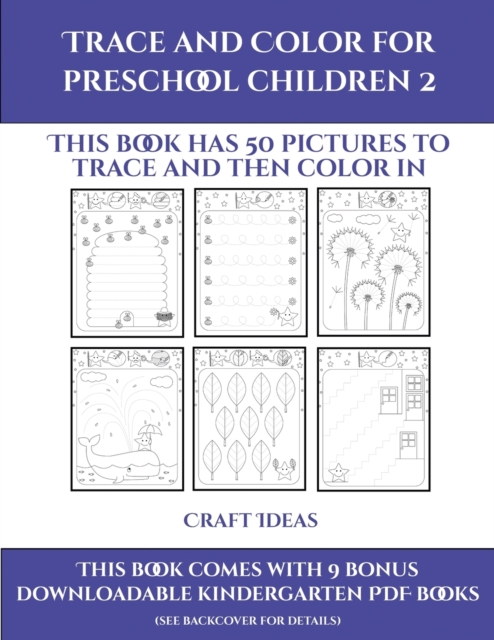 Craft Ideas (Trace and Color for preschool children 2) : This book has 50 pictures to trace and then color in., Paperback / softback Book