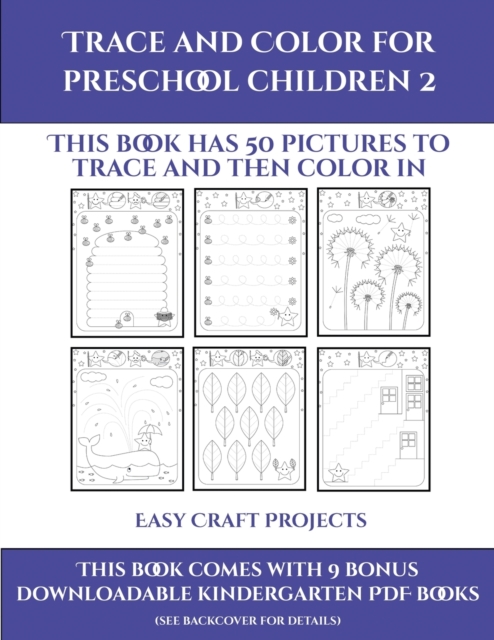 Easy Craft Projects (Trace and Color for preschool children 2) : This book has 50 pictures to trace and then color in., Paperback / softback Book