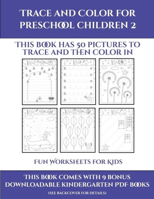 Fun Worksheets for Kids (Trace and Color for preschool children 2) : This book has 50 pictures to trace and then color in., Paperback / softback Book