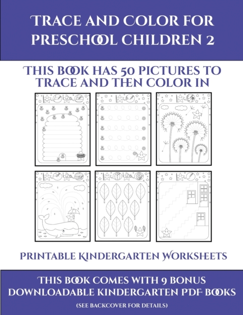 Printable Kindergarten Worksheets (Trace and Color for preschool children 2) : This book has 50 pictures to trace and then color in., Paperback / softback Book