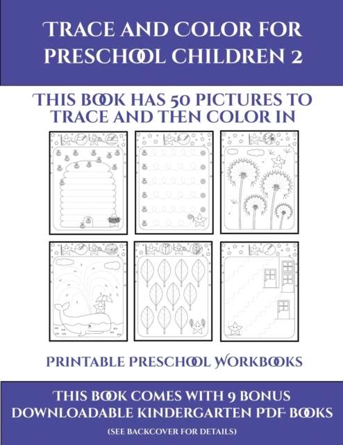 Printable Preschool Workbooks (Trace and Color for preschool children 2) : This book has 50 pictures to trace and then color in., Paperback / softback Book