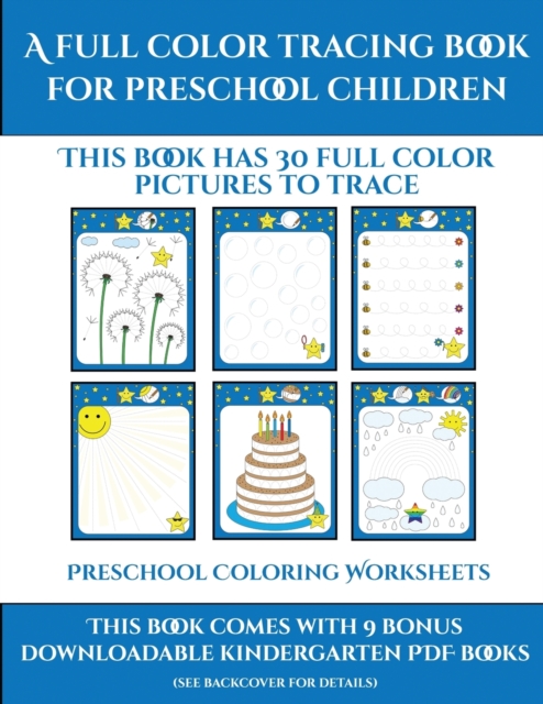 Preschool Coloring Worksheets (A full color tracing book for preschool children 1) : This book has 30 full color pictures for kindergarten children to trace, Paperback / softback Book