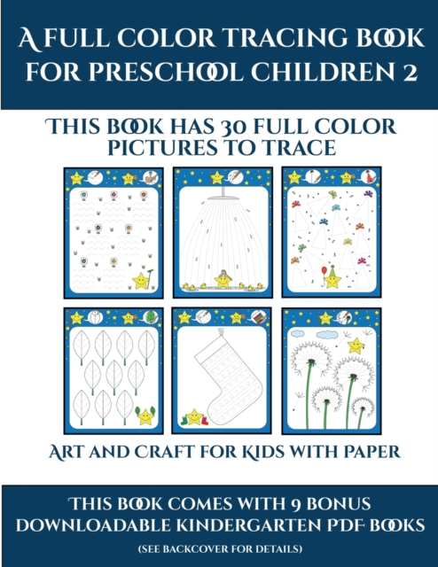 Art and Craft for Kids with Paper (A full color tracing book for preschool children 2) : This book has 30 full color pictures for kindergarten children to trace, Paperback / softback Book