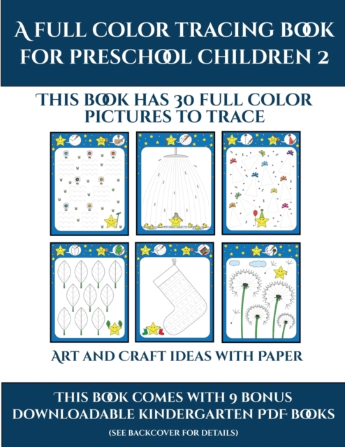 Art and Craft ideas with Paper (A full color tracing book for preschool children 2) : This book has 30 full color pictures for kindergarten children to trace, Paperback / softback Book