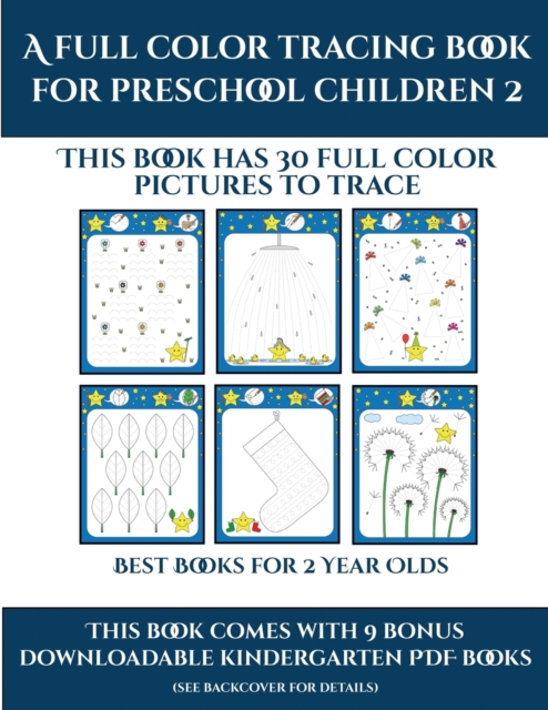 Best Books for 2 Year Olds (A full color tracing book for preschool children 2) : This book has 30 full color pictures for kindergarten children to trace, Paperback / softback Book