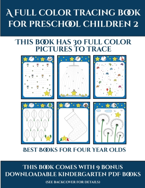 Best Books for Four Year Olds (A full color tracing book for preschool children 2) : This book has 30 full color pictures for kindergarten children to trace, Paperback / softback Book