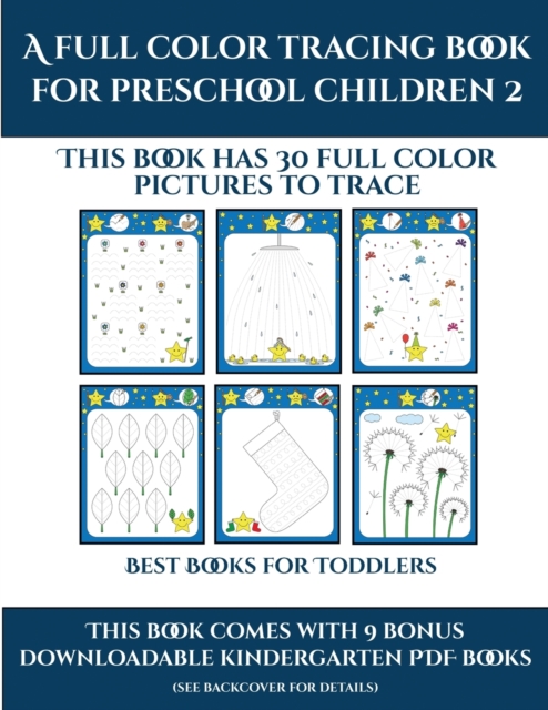 Best Books for Toddlers (A full color tracing book for preschool children 2) : This book has 30 full color pictures for kindergarten children to trace, Paperback / softback Book