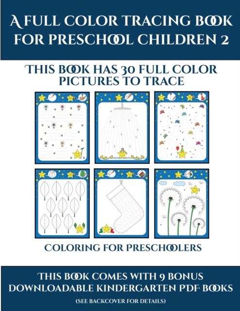 Coloring for Preschoolers (A full color tracing book for preschool children 2) : This book has 30 full color pictures for kindergarten children to trace, Paperback / softback Book