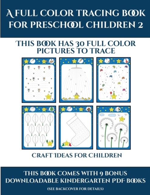 Craft Ideas for Children (A full color tracing book for preschool children 2) : This book has 30 full color pictures for kindergarten children to trace, Paperback / softback Book