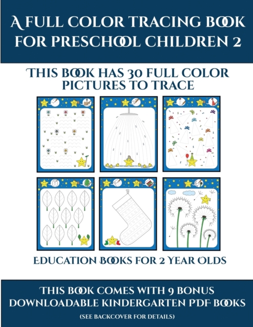 Education Books for 2 Year Olds (A full color tracing book for preschool children 2) : This book has 30 full color pictures for kindergarten children to trace, Paperback / softback Book