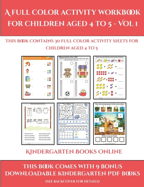 Kindergarten Books Online (A full color activity workbook for children aged 4 to 5 - Vol 1) : This book contains 30 full color activity sheets for children aged 4 to 5, Paperback / softback Book