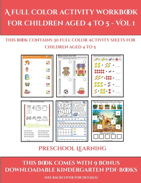 Preschool Learning (A full color activity workbook for children aged 4 to 5 - Vol 1) : This book contains 30 full color activity sheets for children aged 4 to 5, Paperback / softback Book