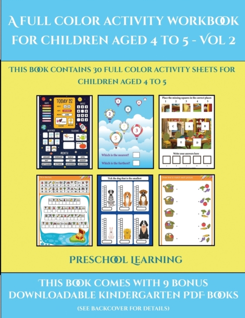 Preschool Learning (A full color activity workbook for children aged 4 to 5 - Vol 2) : This book contains 30 full color activity sheets for children aged 4 to 5, Paperback / softback Book