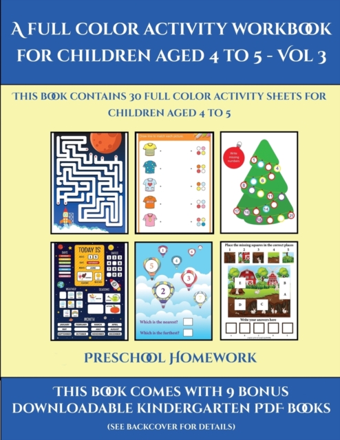 Preschool Homework (A full color activity workbook for children aged 4 to 5 - Vol 3) : This book contains 30 full color activity sheets for children aged 4 to 5, Paperback / softback Book
