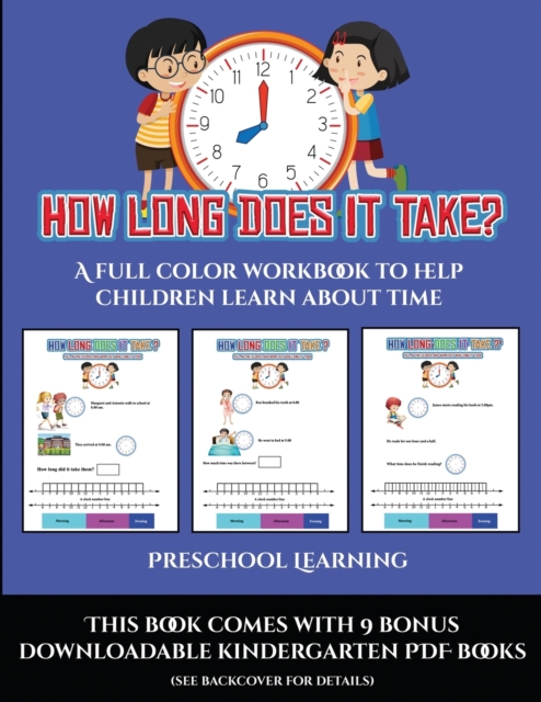 Preschool Learning (How long does it take?) : A full color workbook to help children learn about time, Paperback / softback Book