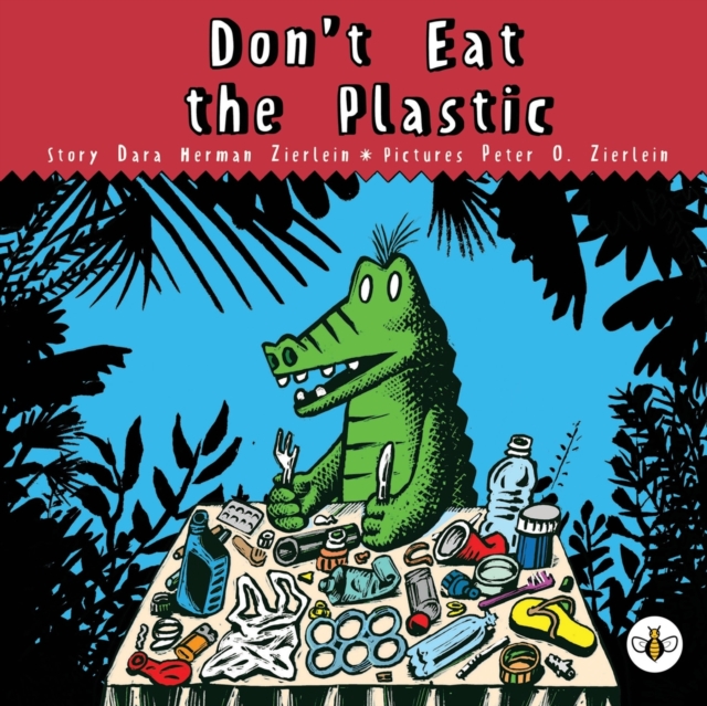 Don't Eat The Plastic!, Paperback / softback Book