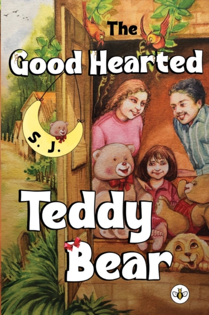 The Good Hearted Teddy Bear, Paperback / softback Book