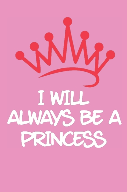 I Will Always be a Princess, Paperback / softback Book
