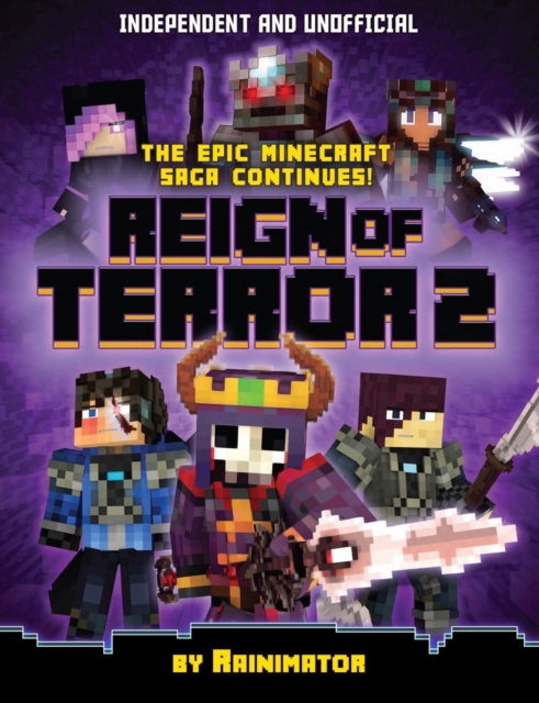 Reign of Terror Part 2 (Independent & Unofficial) : The epic unofficial Minecraft saga continues, Paperback / softback Book
