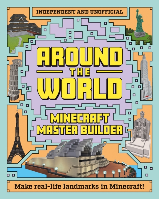 Minecraft Builder - Around the World : Independent and Unofficial, Paperback / softback Book