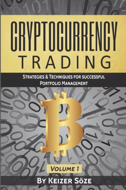 Cryptocurrency Trading : Strategies & Techniques for successful Portfolio Management, Paperback / softback Book