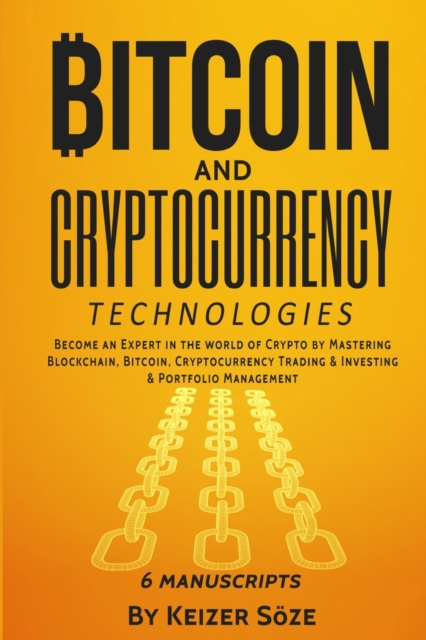 Bitcoin and Cryptocurrency Technologies : 6 Books in 1, Paperback / softback Book