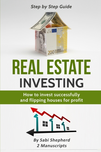 Real Estate Investing : How to invest successfully & Flipping houses for profit, Paperback / softback Book