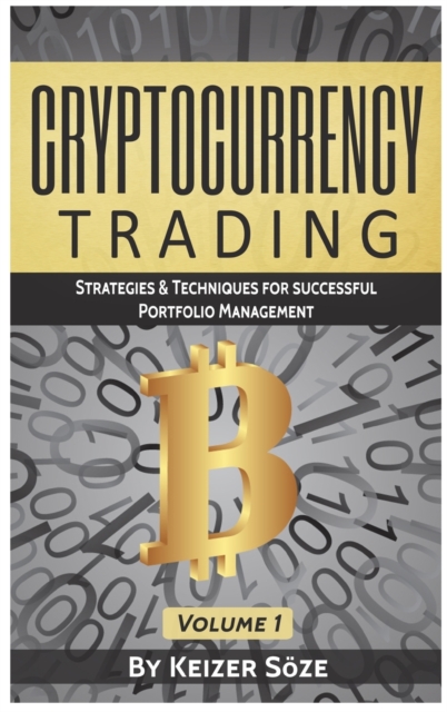 Cryptocurrency Trading : Strategies & Techniques for successful Portfolio Management, Hardback Book
