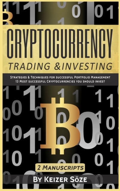 Cryptocurrency Trading & Investing : 2 manuscripts, Hardback Book