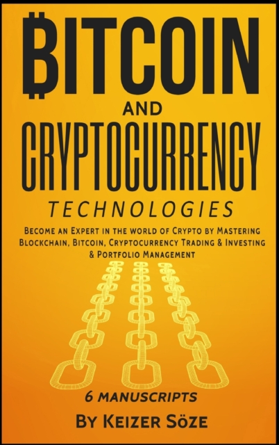 Bitcoin and Cryptocurrency Technologies : 6 Books in 1, Hardback Book