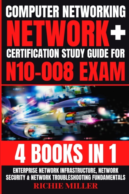 Computer Networking : Enterprise Network Infrastructure, Network Security & Network Troubleshooting Fundamentals, Paperback / softback Book