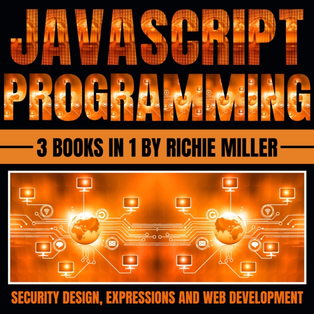 JavaScript Programming : 3 In 1 Security Design, Expressions And Web Development, eAudiobook MP3 eaudioBook