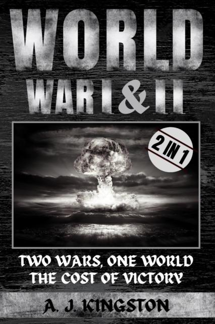 World War I & II : Two Wars, One World: The Cost of Victory, Paperback / softback Book