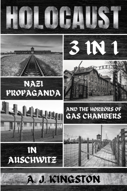 Holocaust : Nazi Propaganda & The Horrors Of Gas Chambers In Auschwitz, Paperback / softback Book