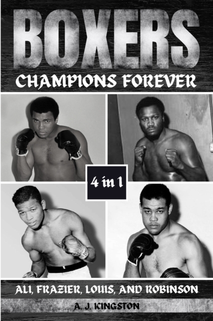 Boxers : Ali, Frazier, Louis, And Robinson, Paperback / softback Book