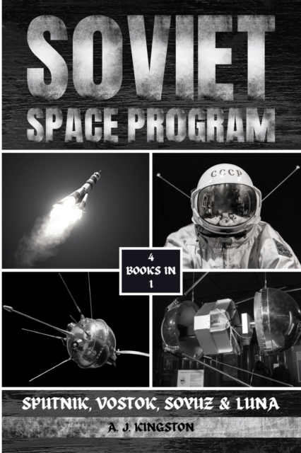 Soviet Space Program : Sputnik, Vostok, Soyuz & Luna, Paperback / softback Book