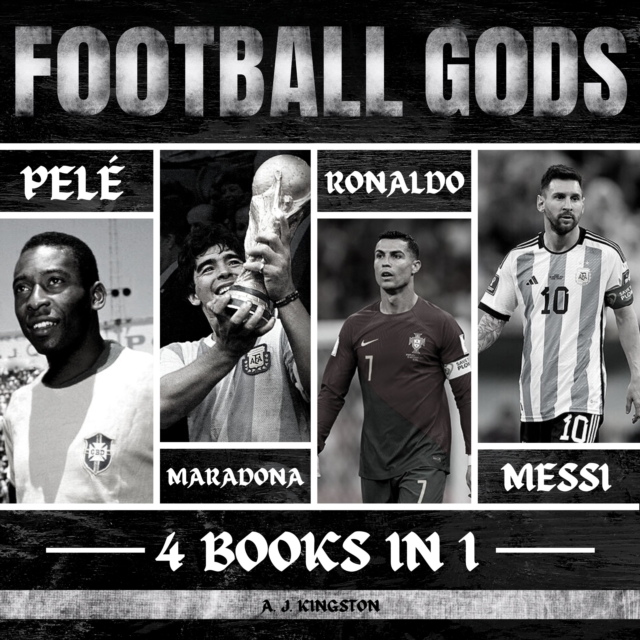 Football Gods : Pele, Maradona, Ronaldo & Messi, eAudiobook MP3 eaudioBook