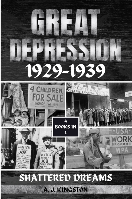 Great Depression 1929-1939 : Shattered Dreams, Paperback / softback Book