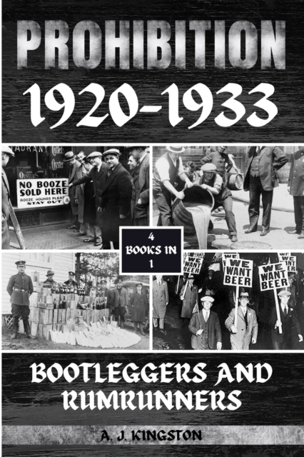 Prohibition 1920-1933 : Bootleggers And Rumrunners, Paperback / softback Book