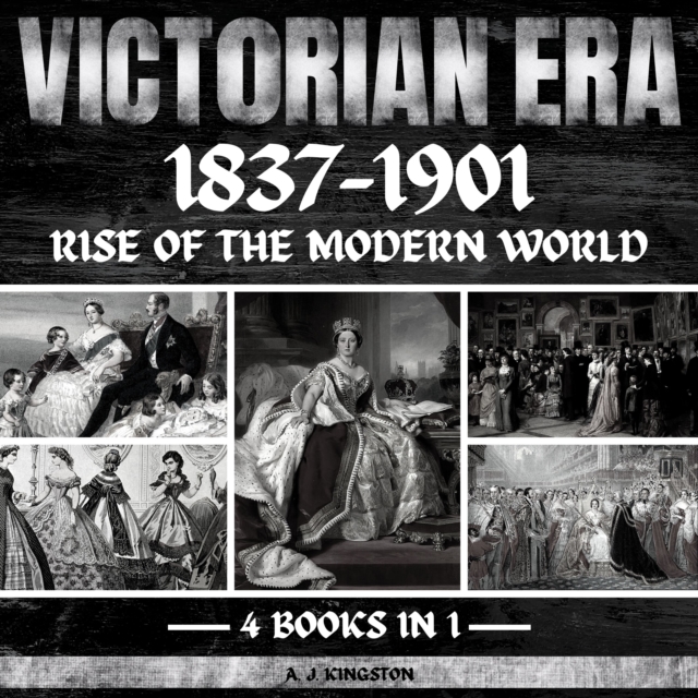 Victorian Era 1837-1901 : Rise Of The Modern World, eAudiobook MP3 eaudioBook